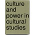 Culture And Power In Cultural Studies