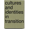 Cultures And Identities In Transition by Unknown