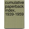 Cumulative Paperback Index, 1939-1959 door Robert Reginald