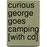 Curious George Goes Camping [with Cd] by Margret Rey