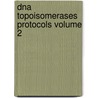Dna Topoisomerases Protocols Volume 2 door Neil Osheroff