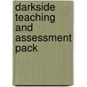 Darkside Teaching And Assessment Pack door Onbekend