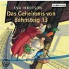 Das Geheimnis Von Bahnsteig 13. 2 Cds door Eva Ibbotson