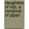 Daughters Of Nijo, A Romance Of Japan door Professor Onoto Watanna