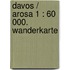Davos / Arosa 1 : 60 000. Wanderkarte