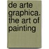 De Arte Graphica. The Art Of Painting