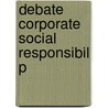 Debate Corporate Social Responsibil P by S.K. May