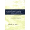 Delaware Valley In The Early Republic by Gabrielle M. Lanier