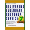 Delivering Legendary Customer Service door S. Gallagher Richard