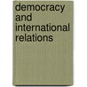 Democracy And International Relations door Onbekend