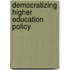 Democratizing Higher Education Policy