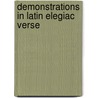 Demonstrations in Latin Elegiac Verse by William Henry Rouse