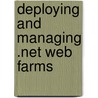 Deploying And Managing .Net Web Farms door Barry Bloom