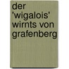 Der 'Wigalois'  Wirnts von Grafenberg door Christoph Fasbender