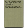 Der Homonyme Reim Im Franzosischen... by Johann Mollmann