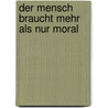 Der Mensch braucht mehr als nur Moral door Eugen Drewermann