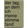 Der Tag, an dem ich meine Stimme fand door Tito R. Mukhopadhyay