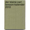Der kleine Carl Larsson-Kalender 2010 door Onbekend