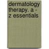 Dermatology Therapy. a - Z Essentials door Norman Levine