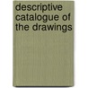 Descriptive Catalogue Of The Drawings by John Charles Robinson