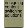Designing Content Switching Solutions door Zeeshan Naseh