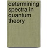 Determining Spectra In Quantum Theory door Michael Demuth