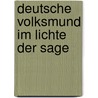 Deutsche Volksmund Im Lichte Der Sage door Heinrich Lessmann