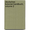 Deutsches Kolonial-Handbuch, Volume 2 door Rudolf Fitzner