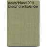 Deutschland 2011. Broschürenkalender door Onbekend
