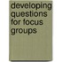 Developing Questions For Focus Groups