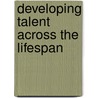 Developing Talent Across the Lifespan door Lieshout Van