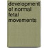 Development Of Normal Fetal Movements