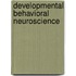 Developmental Behavioral Neuroscience