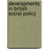 Developments In British Social Policy