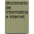 Diccionario de Informatica E Internet