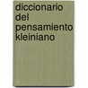 Diccionario del Pensamiento Kleiniano door Robert Hinshelwood