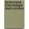 Dictionnaire D'Etymologie Daco-Romane by Alexandru de Cihac