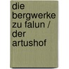 Die Bergwerke zu Falun / Der Artushof door Ernst Theodor Amadeus Hoffmann