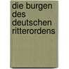 Die Burgen des Deutschen Ritterordens by Gunnar Strunz