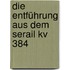 Die Entführung Aus Dem Serail Kv 384