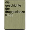 Die Geschichte der Drachenlanze 01/02 by Margaret Weiss