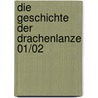 Die Geschichte der Drachenlanze 01/02 door Margaret Weiss