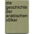 Die Geschichte der arabischen Völker