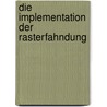 Die Implementation der Rasterfahndung by Dirk Pehl