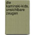 Die Kaminski-Kids. Unsichtbare Zeugen