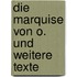 Die Marquise von O. und weitere Texte