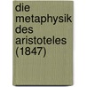 Die Metaphysik Des Aristoteles (1847) door Dr Albert Schwegler