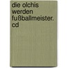 Die Olchis Werden Fußballmeister. Cd by Erhard Dietl