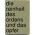 Die Reinheit des Ordens und das Opfer