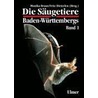 Die Säugetiere Baden-Württembergs 1 by Monika Braun